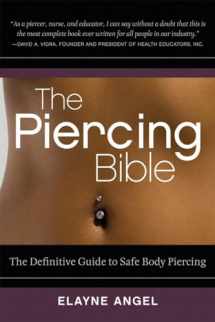 9781580911931-1580911935-The Piercing Bible: The Definitive Guide to Safe Body Piercing