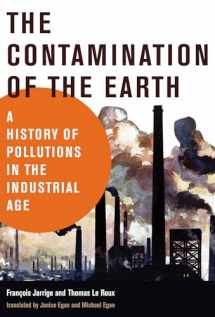9780262043830-0262043831-The Contamination of the Earth: A History of Pollutions in the Industrial Age (History for a Sustainable Future)