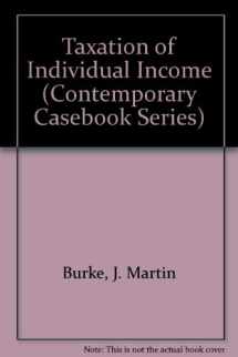 9780820528892-0820528897-Taxation of Individual Income (Contemporary Casebook Series)