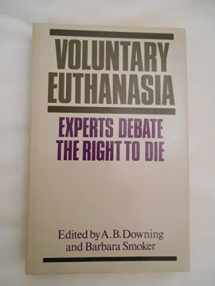 9780720606515-0720606519-Voluntary Euthanasia: Experts Debate the Right to Die