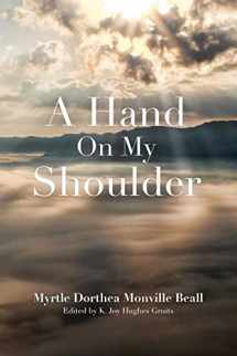 9781976218224-1976218225-A Hand On My Shoulder: God's Miraculous Touch on My Life