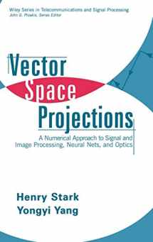 9780471241409-0471241407-Vector Space Projections: A Numerical Approach to Signal and Image Processing, Neural Nets, and Optics