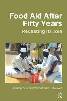 9780415701259-0415701252-Food Aid After Fifty Years: Recasting its Role (Priorities for Development Economics)