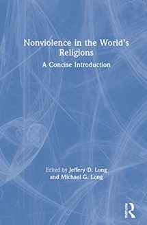 9780367439583-0367439581-Nonviolence in the World’s Religions: A Concise Introduction