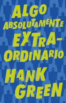 9786073177566-6073177569-Algo absolutamente extraordinario /An Absolutely Remarkable Thing (Spanish Edition)