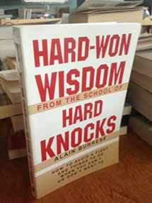 9780873649056-0873649052-Hard-Won Wisdom from the School of Hard Knocks: How to Avoid a Fight and Things to Do When You Can't or Don't Want to