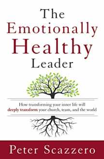 9780310494577-0310494575-The Emotionally Healthy Leader: How Transforming Your Inner Life Will Deeply Transform Your Church, Team, and the World