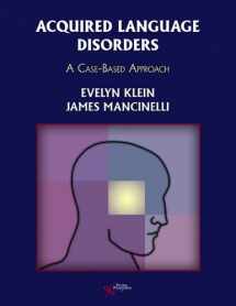 9781597560559-1597560553-Acquired Language Disorders: A Case-Based Approach