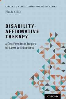 9780199337323-0199337322-Disability-Affirmative Therapy: A Case Formulation Template for Clients with Disabilities (Academy of Rehabilitation Psychology Series)
