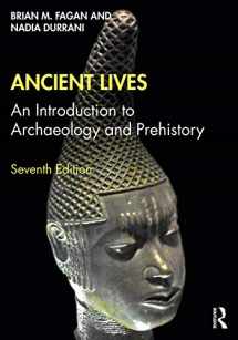 9780367537340-0367537346-Ancient Lives: An Introduction to Archaeology and Prehistory