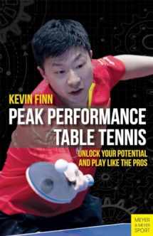 9781782552284-1782552286-Peak Performance Table Tennis: Unlock Your Potential and Play Like the Pros