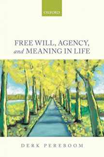 9780198776864-0198776861-Free Will, Agency, and Meaning in Life
