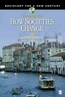 9781412992565-1412992567-How Societies Change (Sociology for a New Century Series)
