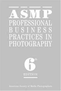 9781581151978-1581151977-Asmp Professional Business Practices in Photography