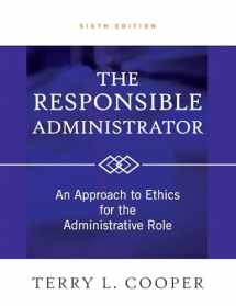 9780470873946-0470873949-The Responsible Administrator: An Approach to Ethics for the Administrative Role