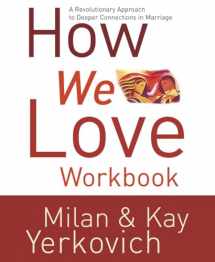 9781400073009-1400073006-How We Love Workbook: Making Deeper Connections in Marriage