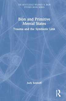 9781032149103-1032149108-Bion and Primitive Mental States (The Routledge Wilfred R. Bion Studies Book Series)