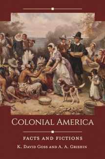 9781440864261-1440864268-Colonial America: Facts and Fictions (Historical Facts and Fictions)