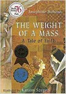9780940112100-0940112108-The Weight of a Mass: A Tale of Faith (The Theological Virtues Trilogy)