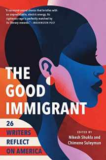 9780316524230-0316524239-The Good Immigrant: 26 Writers Reflect on America