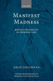 9780199698592-0199698597-Manifest Madness: Mental Incapacity in the Criminal Law (Oxford Monographs on Criminal Law and Justice)