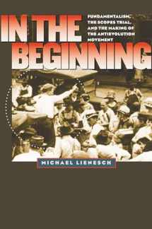 9780807861912-080786191X-In the Beginning: Fundamentalism, the Scopes Trial, and the Making of the Antievolution Movement (H. Eugene and Lillian Youngs Lehman Series)