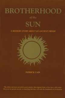 9780965922319-0965922316-Brotherhood of the Sun: A Modern Story about an Ancient Order