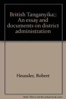 9780822302476-0822302470-British Tanganyika;: An essay and documents on district administration