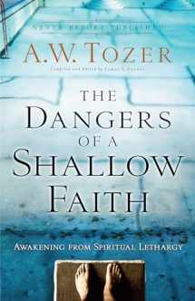9780764216169-0764216163-The Dangers of a Shallow Faith: Awakening from Spiritual Lethargy