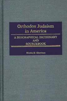 9780313243165-0313243166-Orthodox Judaism in America: A Biographical Dictionary and Sourcebook (Jewish Denominations in America)