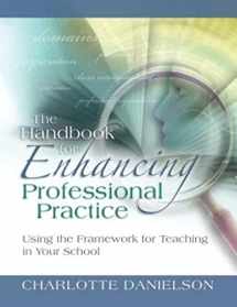 9781416607090-1416607099-The Handbook for Enhancing Professional Practice: Using the Framework for Teaching in Your School