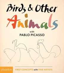 9780714874180-0714874183-Birds & Other Animals: with Pablo Picasso (First Concepts with Fine Artists series)