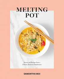 9780578662619-0578662612-Melting Pot: Stories and Recipes from a Chinese American Daydreamer