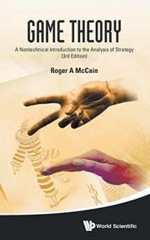 9789814578875-9814578878-GAME THEORY: A NONTECHNICAL INTRODUCTION TO THE ANALYSIS OF STRATEGY (3RD EDITION)