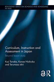 9781138892514-1138892513-Curriculum, Instruction and Assessment in Japan: Beyond lesson study (Routledge Series on Schools and Schooling in Asia)