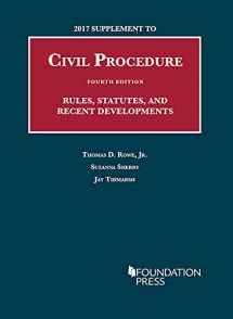 9781683286318-1683286316-2017 Supplement to Civil Procedure, Rules, Statutes, and Recent Developments (University Casebook Series)