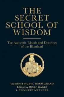 9780853184935-0853184933-The Secret School of Wisdom: The Authentic Rituals and Doctrines of the Illuminati