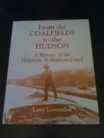 9780935796858-0935796851-From the Coalfields to the Hudson: A History of the Delaware & Hudson Canal