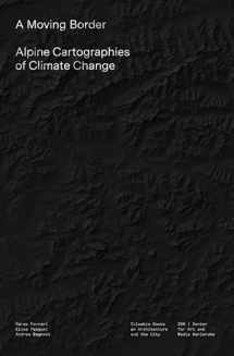 9781941332450-1941332455-A Moving Border: Alpine Cartographies of Climate Change