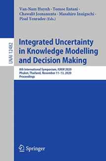 9783030625085-3030625087-Integrated Uncertainty in Knowledge Modelling and Decision Making: 8th International Symposium, IUKM 2020, Phuket, Thailand, November 11–13, 2020, Proceedings (Lecture Notes in Computer Science)