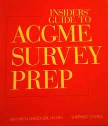 9781578397877-1578397871-Insider's Guide to ACGME Survey Prep (Andolsek, Insider's Guide to ACGME Survey Prep)