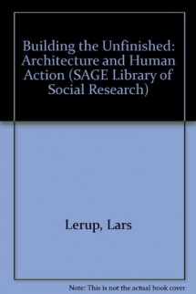 9780803909212-0803909217-Building the Unfinished: Architecture and Human Action (SAGE Library of Social Research)