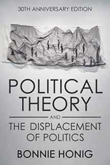 9781501768439-1501768433-Political Theory and the Displacement of Politics (Contestations)