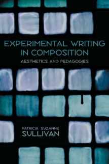 9780822962083-082296208X-Experimental Writing in Composition: Aesthetics and Pedagogies (Composition, Literacy, and Culture)