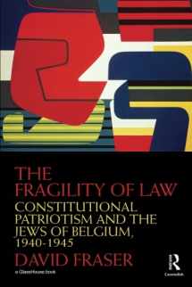 9780415542357-0415542359-The Fragility of Law: Constitutional Patriotism and the Jews of Belgium, 1940–1945
