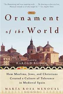 9780316168717-0316168718-The Ornament of the World: How Muslims, Jews and Christians Created a Culture of Tolerance in Medieval Spain