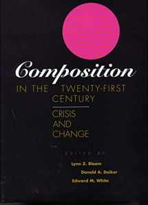 9780809318780-0809318784-Composition in the Twenty-First Century: Crisis and Change