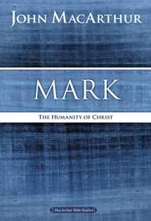 9780718035020-071803502X-Mark: The Humanity of Christ (MacArthur Bible Studies)