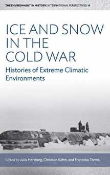 9781785339868-1785339869-Ice and Snow in the Cold War: Histories of Extreme Climatic Environments (Environment in History: International Perspectives, 14)