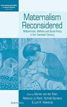 9780857454669-0857454668-Maternalism Reconsidered: Motherhood, Welfare and Social Policy in the Twentieth Century (International Studies in Social History, 20)